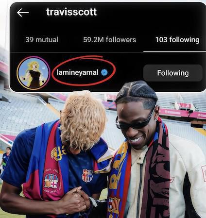 牌面！亚马尔成为Travis Scott在社媒上关注的第一位足球球员
